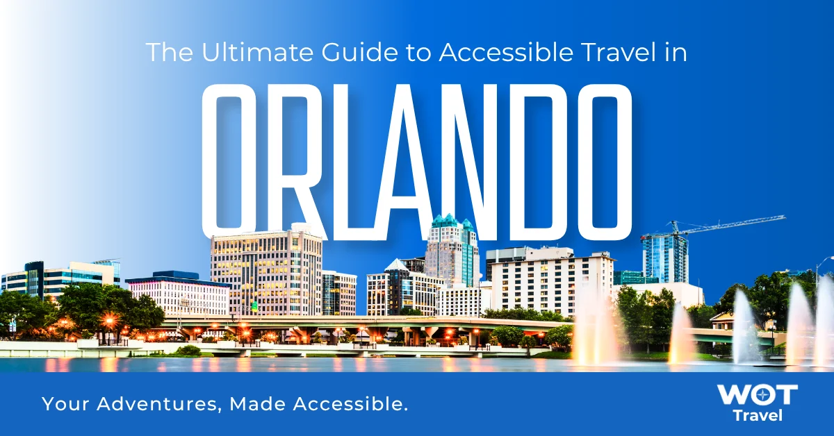 The WOT Travel blog post cover for the "Ultimate Guide to Accessible Travel in Orlando," featuring the downtown Orlando skyline at dusk over Lake Eola.